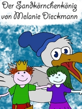 Der Sandkörnchenkönig - Melanie Dieckmann