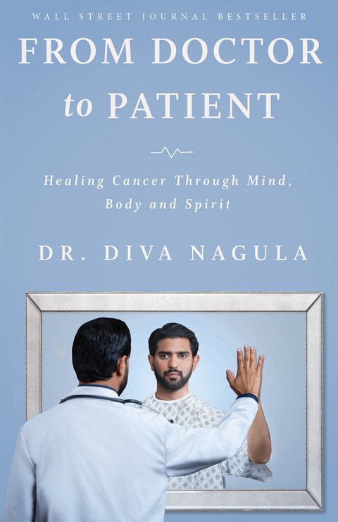 From Doctor to Patient -  Diva Nagula