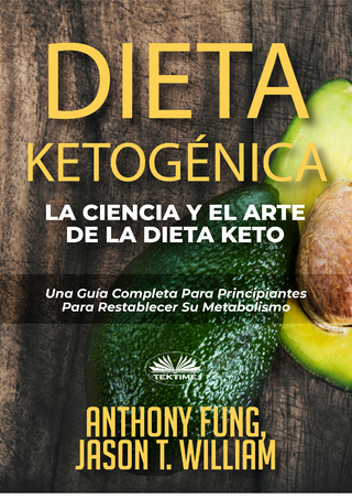 Dieta Ketogenica - La Ciencia Y El Arte De La Dieta Keto - Anthony Fung