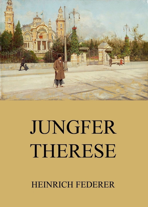 Jungfer Therese - Heinrich Federer