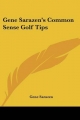 Gene Sarazen's Common Sense Golf Tips - Gene Sarazen