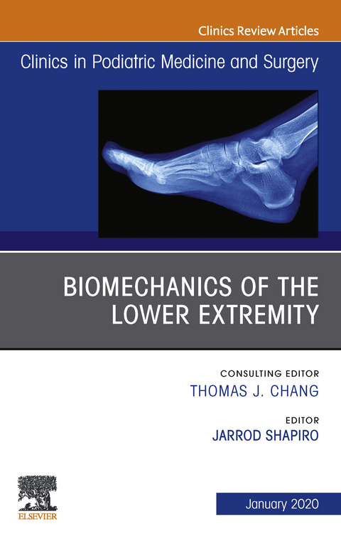 Biomechanics of the Lower Extremity , An Issue of Clinics in Podiatric Medicine and Surgery E-Book - 
