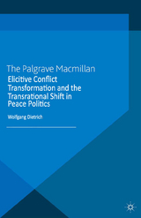 Elicitive Conflict Transformation and the Transrational Shift in Peace Politics -  W. Dietrich