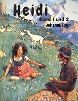Heidi - Band 1 und 2 - Johanna Louise Spyri