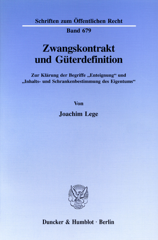 Zwangskontrakt und Güterdefinition. - Joachim Lege