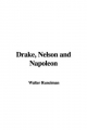 Drake, Nelson and Napoleon - Sir Walter Runciman