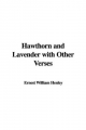 Hawthorn and Lavender with Other Verses - Ernest William Henley