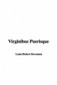 Virginibus Puerisque - Louis Robert Stevenson