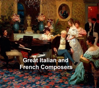 Great Italian and French Composers - George T. Ferris