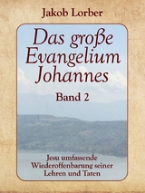 Das große Evangelium Johannes, Band 2 - Jakob Lorber
