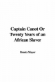 Captain Canot Or Twenty Years of an African Slaver - Brantz Mayer
