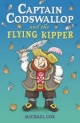 Captain Codswallop and the Flying Kipper - Michael Cox