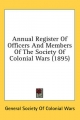 Annual Register of Officers and Members of the Society of Colonial Wars (1895) - General Society of Colonial Wars