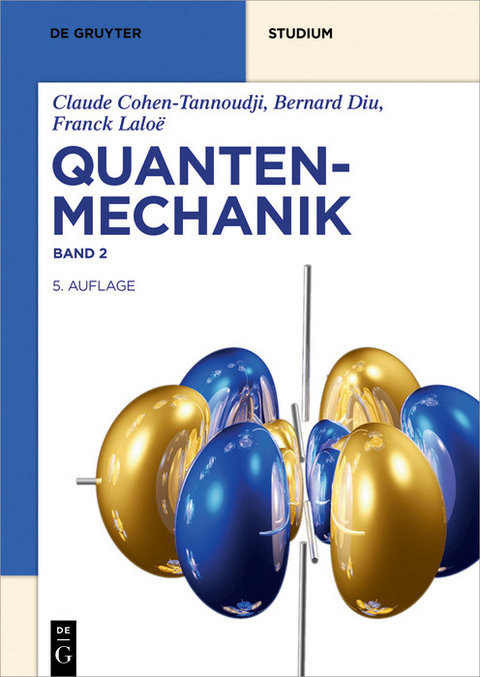 Quantenmechanik -  Claude Cohen-Tannoudji,  Bernard Diu,  Franck Laloë