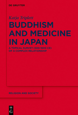 Buddhism and Medicine in Japan -  Katja Triplett