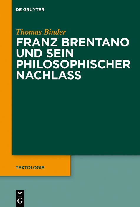 Franz Brentano und sein philosophischer Nachlass -  Thomas Binder