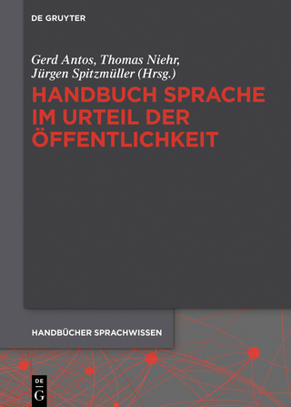 Handbuch Sprache im Urteil der Öffentlichkeit - Gerd Antos; Thomas Niehr; Jürgen Spitzmüller