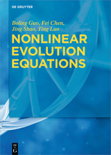 Nonlinear Evolution Equations -  Boling Guo,  Fei Chen,  Jing Shao,  Ting Luo