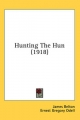 Hunting the Hun (1918) - James Belton; Ernest Gregory Odell