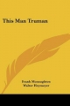 This Man Truman - Frank McNaughton; Walter Heymeyer