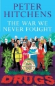 War We Never Fought - Hitchens Peter Hitchens