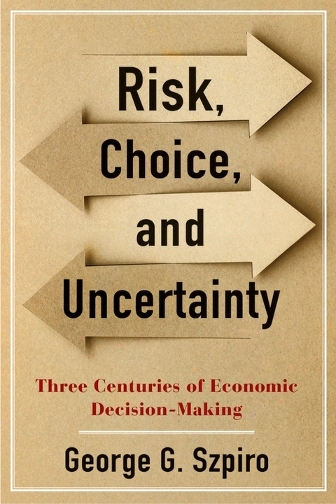 Risk, Choice, and Uncertainty -  George G. Szpiro