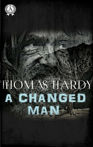 A Changed Man - Thomas Hardy