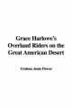 Grace Harlowe's Overland Riders on the Great American Desert - Graham Jessie Flower
