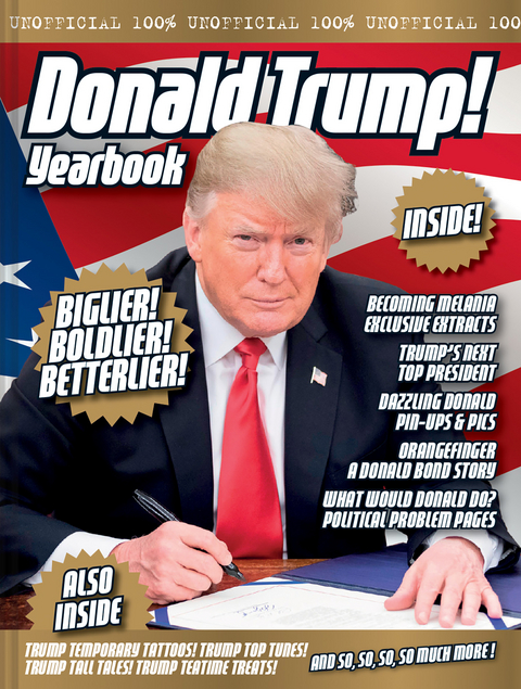 Unofficial Donald Trump Yearbook -  Adam G Goodwin,  Dicken Goodwin,  Jonathan Parkyn