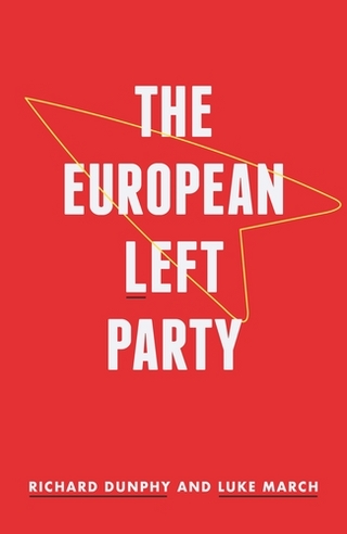 The European Left Party - Luke March; Richard Dunphy