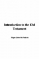 Introduction to the Old Testament - Edgar John McFadyen