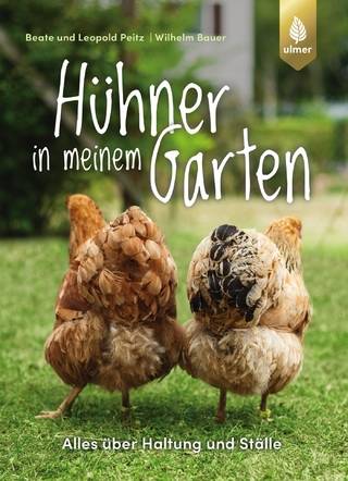 Hühner in meinem Garten - Beate Peitz; Wilhelm Bauer; Leopold Peitz
