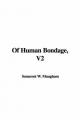 Of Human Bondage, V2 - Somerset W. Maugham
