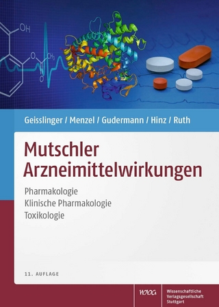Mutschler Arzneimittelwirkungen - Gerd Geisslinger; Sabine Menzel; Thomas Gudermann; Burkhard Hinz; Peter Ruth; Ernst Mutschler