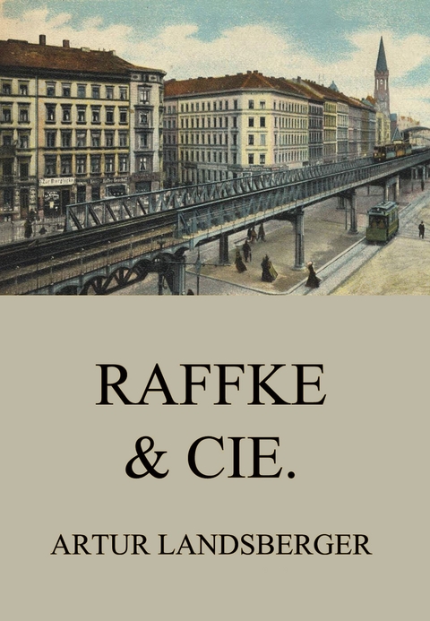 Raffke & Cie - Artur Landsberger