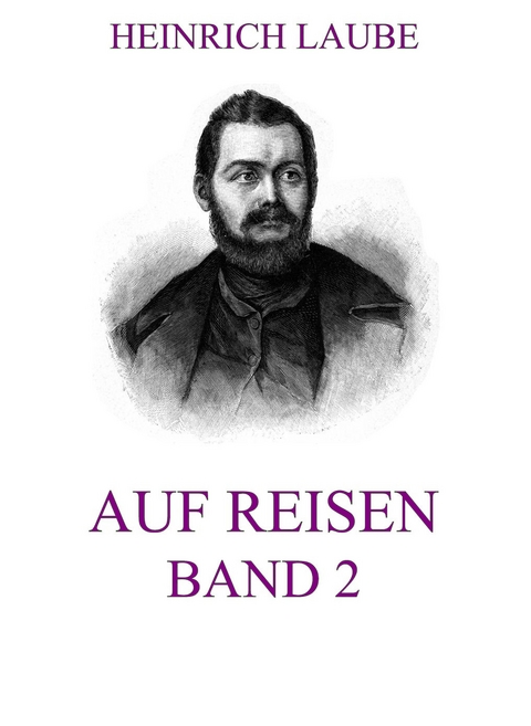 Auf Reisen, Band 2 - Heinrich Laube