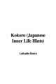 Kokoro (Japanese Inner Life Hints) - Lafcadio Hearn