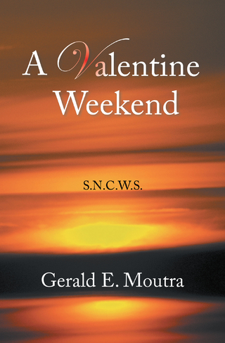 A Valentine Weekend - Gerald E. Moutra