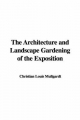 Architecture and Landscape Gardening of the Exposition - Christian Louis Mullgardt