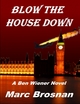 Blow the House Down - Marc Brosnan