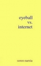 Eyeball Vs. Internet - Soren Narnia