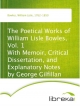 The Poetical Works of William Lisle Bowles, Vol. 1 With Memoir, Critical Dissertation, and Explanatory Notes by George Gilfillan - William Lisle Bowles