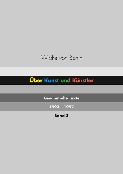 Über Kunst und Künstler Band 3 - Wibke von Bonin