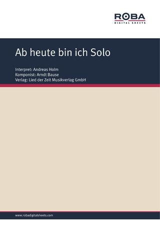 Ab heute bin ich Solo - Arndt Bause; Dieter Schneider