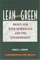Lean and Green: Profit Your Workplace and the Environment - Pamela J. Gordon
