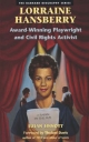 Lorraine Hansberry: Awardwinning Playwright and Civil Rights Activist (Barnard Biography Series)