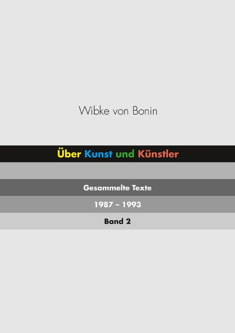 Über Kunst und Künstler Band 2 - Wibke von Bonin
