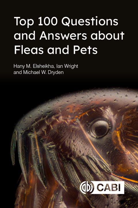Top 100 Questions and Answers about Fleas and Pets -  Michael Dryden,  Hany Elsheikha,  Ian Wright
