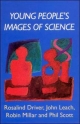 Young People'S Images Of Science - Rosalind Driver