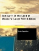Tom Swift in the Land of Wonders - Victor Appleton